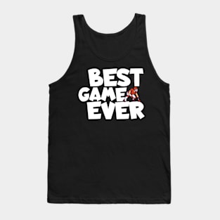 Best game ever Tank Top